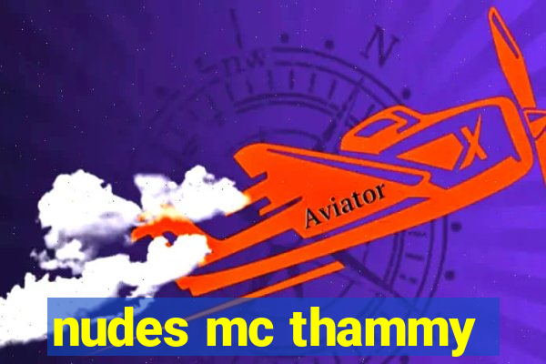 nudes mc thammy
